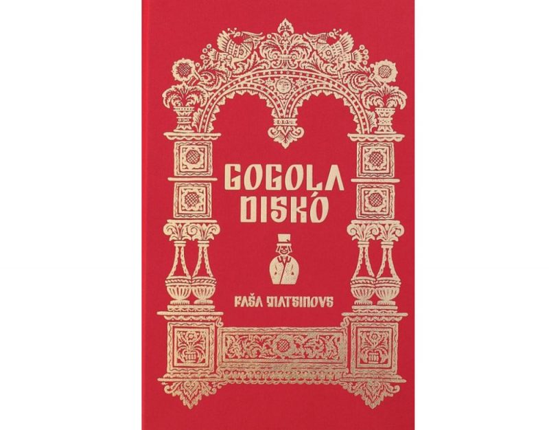 Paša Matsinovs (Pāvo Matsins), “Gogoļa disko”. No igauņu valodas tulkojusi Maima Grīnberga. “Jāņa Rozes apgāds”. 2019.