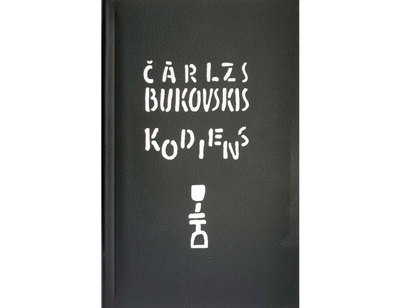 Čārlzs Bukovskis. “Kodiens”. No angļu valodas atdzejojis Jānis Elsbergs. “Neputns”, 2020.
